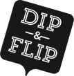 Dip & Flip